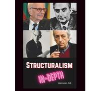 Structuralism in Depth: Its Origins, Major Thinkers, Key Concepts, Criticism, and Lasting Influence
