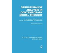 Structuralist Analysis In Contemporary Social Thought (Rle Social Theory)