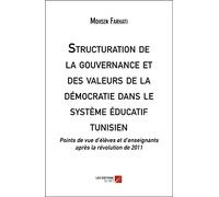Structuration de la gouvernance et des valeurs de la démocratie dans le système éducatif tunisien: Points de vue d’élèves et d’enseignants après la révolution de 2011