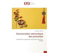 Structuration sémantique des proverbes: traduction et approche contrastive (Français - Arabe)