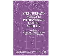 Structure And Agency In International Capital Mobility