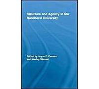 Structure and Agency in the Neoliberal University, Routledge Research in Education