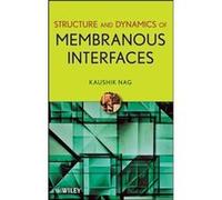 Structure and Dynamics of Membranous Interfaces by Nag Kaushik Indian Statistical Institute Calcutta India Hardcover Book