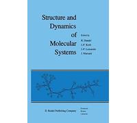Structure And Dynamics Of Molecular Systems