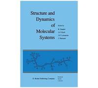 Structure And Dynamics Of Molecular Systems