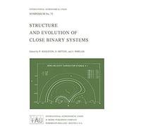 Structure And Evolution Of Close Binary Systems