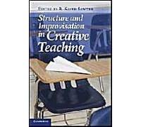 Structure And Improvisation In Creative Teaching