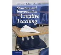 Structure And Improvisation In Creative Teaching (Paperback) R Keith Sawyer, (Auteur)