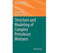 Structure And Modeling Of Complex Petroleum Mixtures