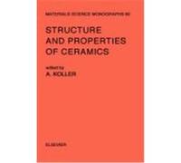 Structure and Properties of Ceramics, MATERIALS SCIENCE MONOGRAPHS