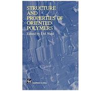 Structure And Properties Of Oriented Polymers