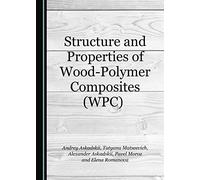 Structure and Properties of Wood-Polymer Composites (WPC)