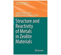 Structure And Reactivity Of Metals In Zeolite Materials