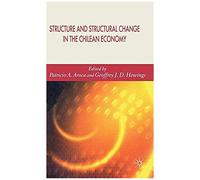 Structure And Structural Change in the Chilean Economy Patricio A. Aroca (Auteur)