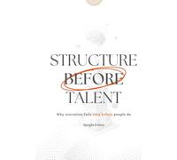 Structure Before Talent: Why Execution Fails Long Before People Do