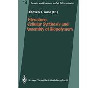 Structure, Cellular Synthesis And Assembly Of Biopolymers