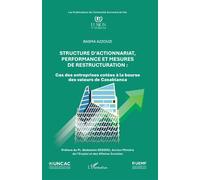 Structure d’actionnariat, performance et mesures de restructuration Cas des entreprises cotées à la bourse des valeurs de Casablanca - Basma Azzouzi - L'harmattan - broché - Etude
