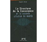 Structure de la conscience et la seconde création du monde - Franck C. Ferrier - Georg - broché - Etude