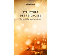 Structure des psychoses Une synthèse post-lacanienne - Paul Bercherie - L'harmattan - broché - Etude