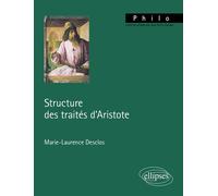 Structure des traités d'Aristote - Marie-Laurence Desclos - Ellipses - broché - Essai