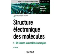 Structure électronique des molécules - 3e éd. - T1 De l'atome aux molécules simples - Yves Jean - Dunod - broché - Scolaire / Universitaire