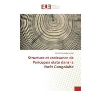 Structure et croissance de Pericopsis elata dans la forêt Congolaise - Patrick Kondjo - Universitaires Europeennes - broché - Livre