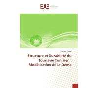 Structure et Durabilite du Tourisme Tunisien : Modelisation de la Dema - Chahnez Thabet - Universitaires Europeennes - broché - Etude