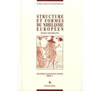 Structure Et Forme Du Nihilisme Européen - Essais Introductifs