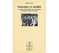 Structure et totalité : Les origines intellectuelles du structuralisme en Europe centrale et orientale