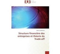 Structure financière des entreprises et théorie du Trade-off Cédric Zomblewou (Auteur)