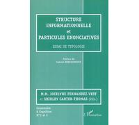 Structure informationnelle et particules énonciatives - M.M.Jocelyne Fernandez-Vest - L'harmattan - broché - Etude