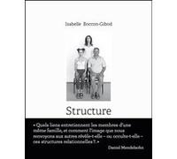 Structure. Isabelle Boccon-Gibod Isabelle Boccon-Gibod (Photographie), Daniel Mendelsohn (Auteur)