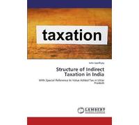 Structure Of Indirect Taxation In India: With Special Reference To Value Added Tax In Uttar Pradesh