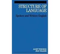 Structure of Language: Spoken and Written English Townend, Janet, Walker, Jean, Walker, E. Jean (Auteur)