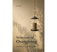 Structure of Overgiving: How Patterns Form, Shift, and Break