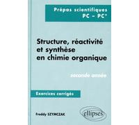 Structure, Reactivite Et Synthese En Chimie Organique - 2ème Année, Exercices Corrigés