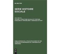 Structure sociale et fortune mobilire et immobilire Grenoble en 1847 - Jsus Ibarrola - De Gruyter - Livre en Anglais Jsus IbarrolaJsus Ibarrola (Auteur)