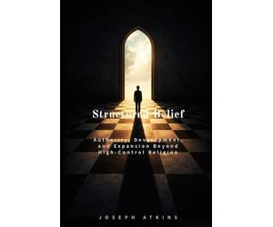 Structured Belief: Authority, Development, and Expansion Beyond High-Control Religion