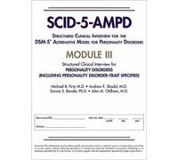 Structured Clinical Interview for the DSM5 Alternative Model for Personality Disorders SCID5AMPD Module III by Oldham & John M. & MD MS Professor and Inte Oldham John M. MD MS Professor and Interim Ch