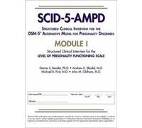 Structured Clinical Interview for the DSM5 Alternative Model for Personality Disorders SCID5AMPD Module I by Oldham & John M. & MD MS Professor and Interi Oldham John M. MD MS Professor and Interim Ch
