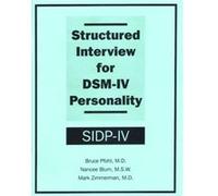 Structured Interview for DSMIV Personality SIDPIV by Zimmerman & Mark Associate Professor of Psychiatry and Director of Outpatient Psychiatry & Brown Univ Bruce Pfohl, Mark Zimmerman, Nancee Blum (Aut