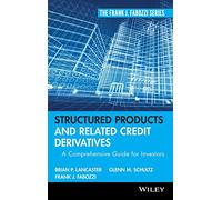 Structured Products And Related Credit Derivatives: A Comprehensive Guide for Investors