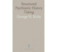 Structured Psychiatric History Taking: A practical framework for interviews, family informants, and life-span case formulation