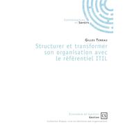 Structurer et transformer son organisation avec le référentiel ITIL - Gilles Teneau - Publibook - broché - Essai