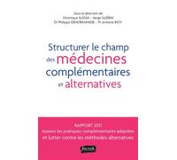 Structurer le champ des médecines complémentaires et alternatives Et lutter contre les méthodes alternatives - Véronique Suissa - Fauves Eds - broché - Essai