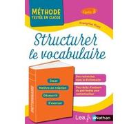Structurer le vocabulaire - Cycle 3 Françoise Picot (Auteur)
