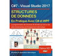 Structures de données avec C#7 et WPF: avec visual studio 2017