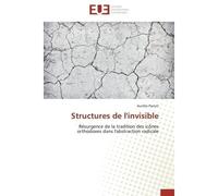 Structures de l'invisible Résurgence de la tradition des icônes orthodoxes dans l'abstraction radicale - A parent - Universitaires Europeennes - broché - Etude