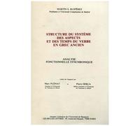 Structures Du Sytème Des Aspects Et Des Temps Du Verbe En Grec Ancien - Analyse Fonctionnelle Synchronique