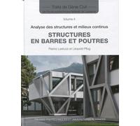 Structures en barres et poutres - Traité de génie civil - Volume 4: Analyse des structures et milieux continus.